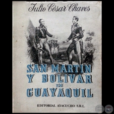 SAN MARTÍN Y BOLÍVAR EN GUAYAQUIL - Autor: JULIO CÉSAR CHAVES - Año 1950